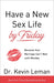 Have a New Sex Life by Friday: Because Your Marriage Can't Wait until Monday - Paperback | Diverse Reads