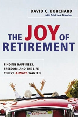 The Joy of Retirement: Finding Happiness, Freedom, and the Life You've Always Wanted - Paperback | Diverse Reads