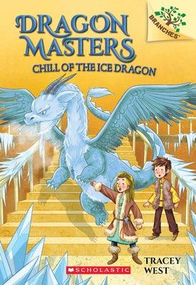 Chill of the Ice Dragon: A Branches Book (Dragon Masters #9): Volume 9 - Paperback | Diverse Reads