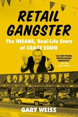 Retail Gangster: The Insane, Real-Life Story of Crazy Eddie - Paperback | Diverse Reads