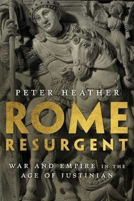Rome Resurgent: War and Empire in the Age of Justinian - Paperback | Diverse Reads