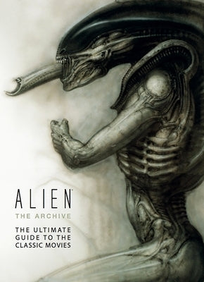 Alien: The Archive-The Ultimate Guide to the Classic Movies - Hardcover | Diverse Reads