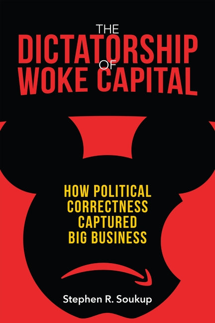 The Dictatorship of Woke Capital: How Political Correctness Captured Big Business - Paperback | Diverse Reads