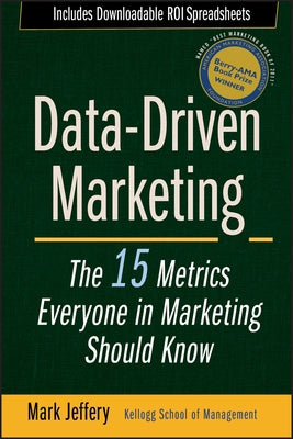 Data-Driven Marketing: The 15 Metrics Everyone in Marketing Should Know / Edition 1 - Hardcover | Diverse Reads