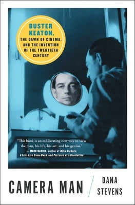Camera Man: Buster Keaton, the Dawn of Cinema, and the Invention of the Twentieth Century - Paperback | Diverse Reads