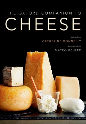 The Oxford Companion to Cheese - Hardcover | Diverse Reads