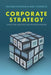 Corporate Strategy: Tools for Analysis and Decision-Making - Paperback | Diverse Reads