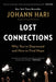 Lost Connections: Why You're Depressed and How to Find Hope - Paperback | Diverse Reads