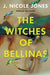 The Witches of Bellinas - Hardcover | Diverse Reads
