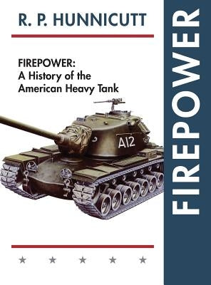 Firepower: A History of the American Heavy Tank - Hardcover | Diverse Reads
