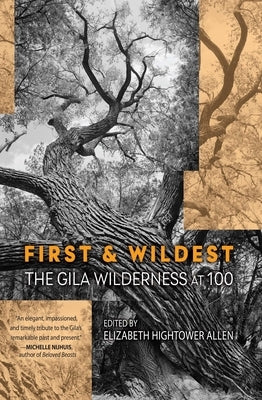 First and Wildest: The Gila Wilderness at 100 - Paperback | Diverse Reads