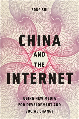 China and the Internet: Using New Media for Development and Social Change - Paperback | Diverse Reads