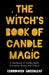 The Witch's Book of Candle Magic: A Handbook of Candle Spells, Divination, Rituals, and Charms (Witchcraft for Beginners, Spell Book, New Age Mysticism) - Paperback | Diverse Reads