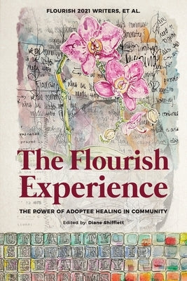 The Flourish Experience: The Power of Adoptee Healing in Community - Paperback | Diverse Reads
