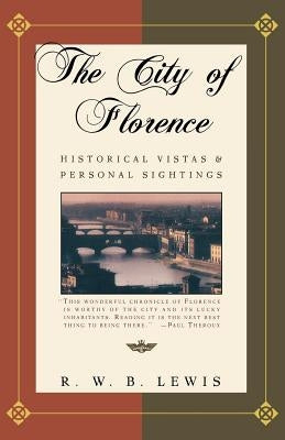 The City of Florence: Historical Vistas and Personal Sightings - Paperback | Diverse Reads