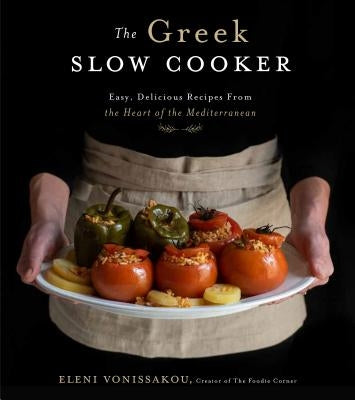 The Greek Slow Cooker: Easy, Delicious Recipes From the Heart of the Mediterranean - Paperback | Diverse Reads