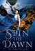 Spin the Dawn - Paperback | Diverse Reads