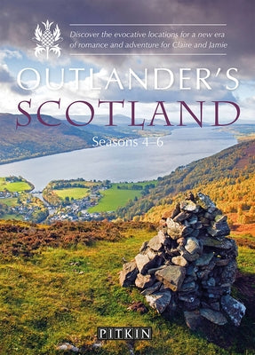 Outlander's Scotland Seasons 4-6: Discover the Evocative Locations for a New Era of Romance and Adventure for Claire and Jamie - Paperback | Diverse Reads