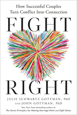 Fight Right: How Successful Couples Turn Conflict Into Connection - Hardcover | Diverse Reads