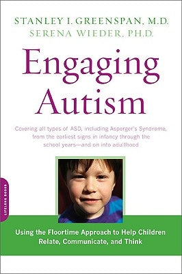 Engaging Autism: Using the Floortime Approach to Help Children Relate, Communicate, and Think - Paperback | Diverse Reads
