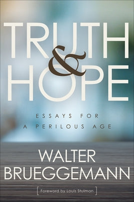 Truth and Hope: Essays for a Perilous Age - Paperback | Diverse Reads