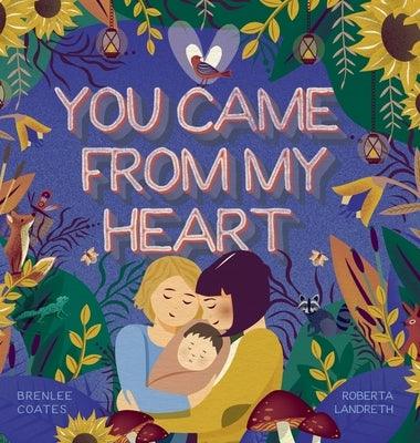 You Came From My Heart - Hardcover | Diverse Reads