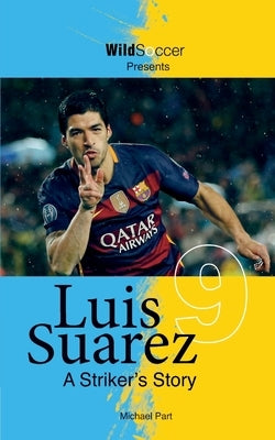 Luis Suarez: A Striker's Story - Paperback | Diverse Reads