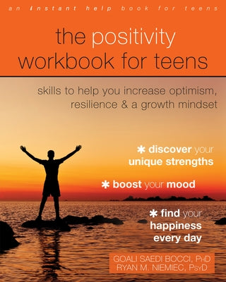 The Positivity Workbook for Teens: Skills to Help You Increase Optimism, Resilience, and a Growth Mindset - Paperback | Diverse Reads