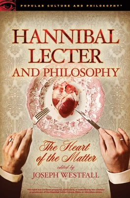 Hannibal Lecter and Philosophy: The Heart of the Matter - Paperback | Diverse Reads