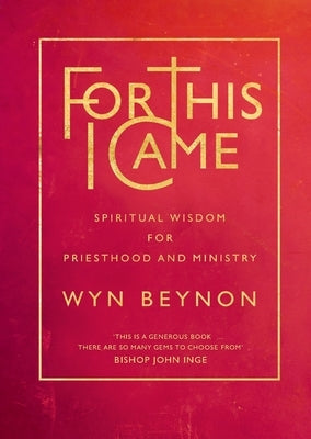 For This I Came: Spiritual Wisdom for Priesthood and Ministry - Paperback | Diverse Reads