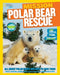 National Geographic Kids Mission: Polar Bear Rescue: All About Polar Bears and How to Save Them - Paperback | Diverse Reads