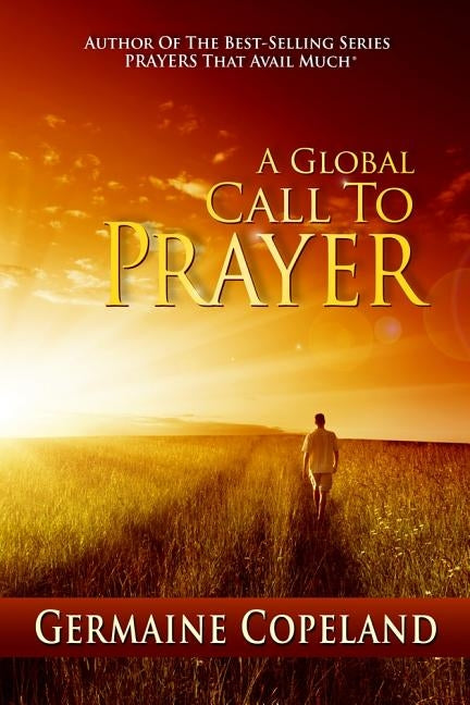 A Global Call to Prayer: Author of the Bestselling Series Prayers That Avail Much - Paperback | Diverse Reads