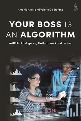 Your Boss Is an Algorithm: Artificial Intelligence, Platform Work and Labour - Paperback | Diverse Reads