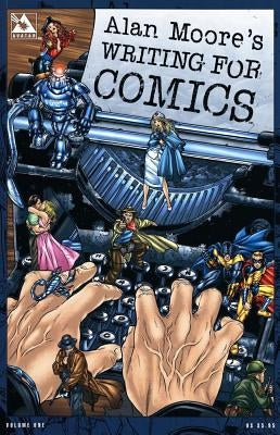 Alan Moore's Writing For Comics Volume 1 - Paperback | Diverse Reads