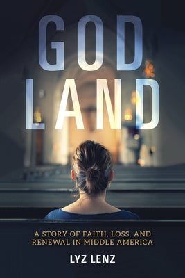 God Land: A Story of Faith, Loss, and Renewal in Middle America - Hardcover | Diverse Reads