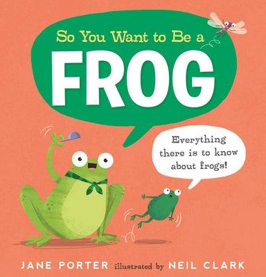 So You Want to Be a Frog - Hardcover | Diverse Reads