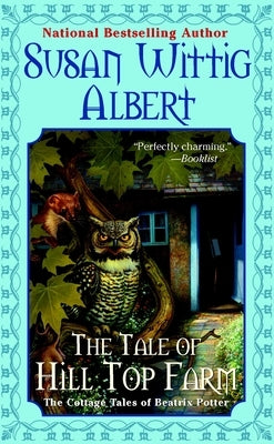 The Tale of Hill Top Farm (Cottage Tales of Beatrix Potter Series #1) - Paperback | Diverse Reads