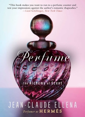 Perfume: The Alchemy of Scent - Paperback | Diverse Reads