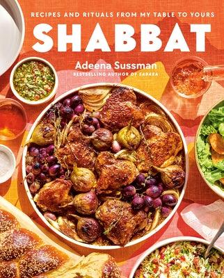Shabbat: Recipes and Rituals from My Table to Yours - Hardcover