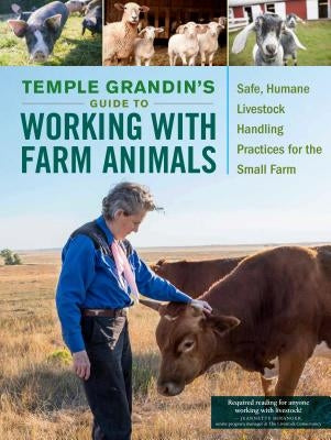 Temple Grandin's Guide to Working with Farm Animals: Safe, Humane Livestock Handling Practices for the Small Farm - Hardcover | Diverse Reads