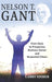 Nelson T Gant: From Slave to Prosperous Business Owner and Respected Citizen - Hardcover | Diverse Reads