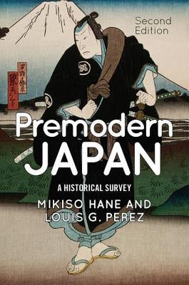 Premodern Japan: A Historical Survey / Edition 2 - Paperback | Diverse Reads