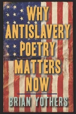 Why Antislavery Poetry Matters Now - Hardcover | Diverse Reads