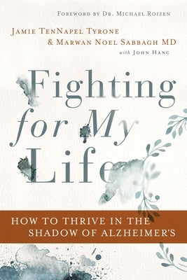 Fighting for My Life: How to Thrive in the Shadow of Alzheimer's - Paperback | Diverse Reads