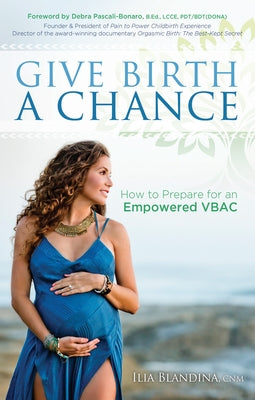 Give Birth a Chance: How to Prepare for an Empowered VBAC - Paperback | Diverse Reads