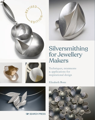 Silversmithing for Jewellery Makers: Techniques, treatments & applications for inspirational design - Paperback | Diverse Reads