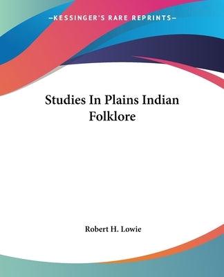 Studies In Plains Indian Folklore - Paperback | Diverse Reads
