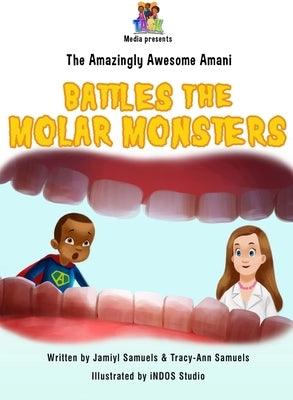 The Amazingly Awesome Amani Battles the Molar Monsters - Hardcover | Diverse Reads