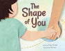The Shape of You - Hardcover | Diverse Reads