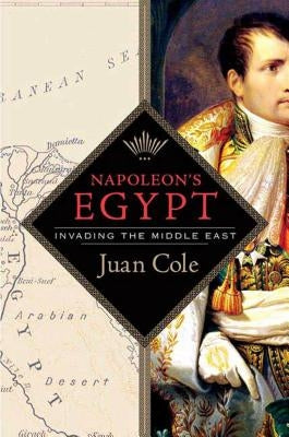 Napoleon's Egypt: Invading the Middle East - Paperback | Diverse Reads